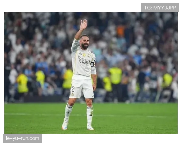 卡瓦哈尔续约皇马，誓言续写传奇篇章，状态回暖成关键看点