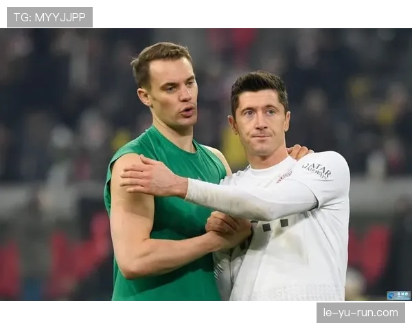 诺伊尔携手队友默契十足，稳健表现闪耀赛场